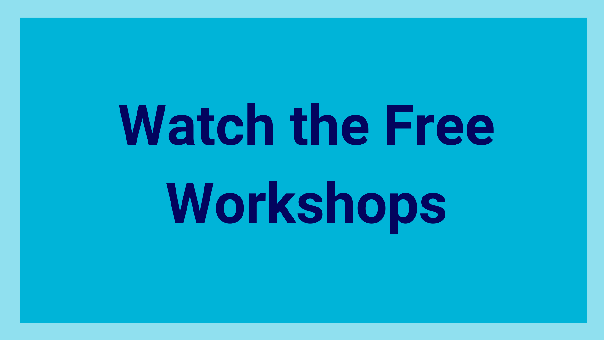 watch workshops